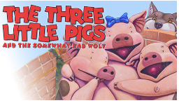 The 3 Little Pigs and Somewhat Bad Wolf